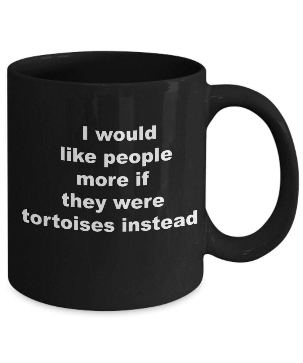 Tortoise Coffee Mug, Funny Sarcastic Gift