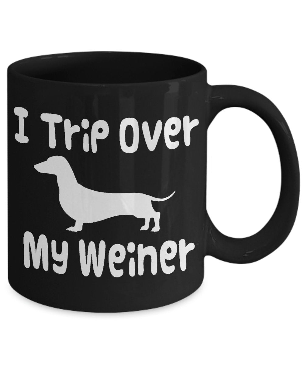 Weiner Coffee Mug I Trip Over My Weiner Coffee Mug 11 or 15oz Sex mugs Unique Gift sexual Saying Cheap Gift Weener dogs dachshund sausage