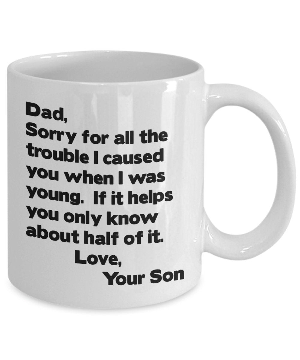 Funny Dad Coffee Mug: Sorry for All The Trouble