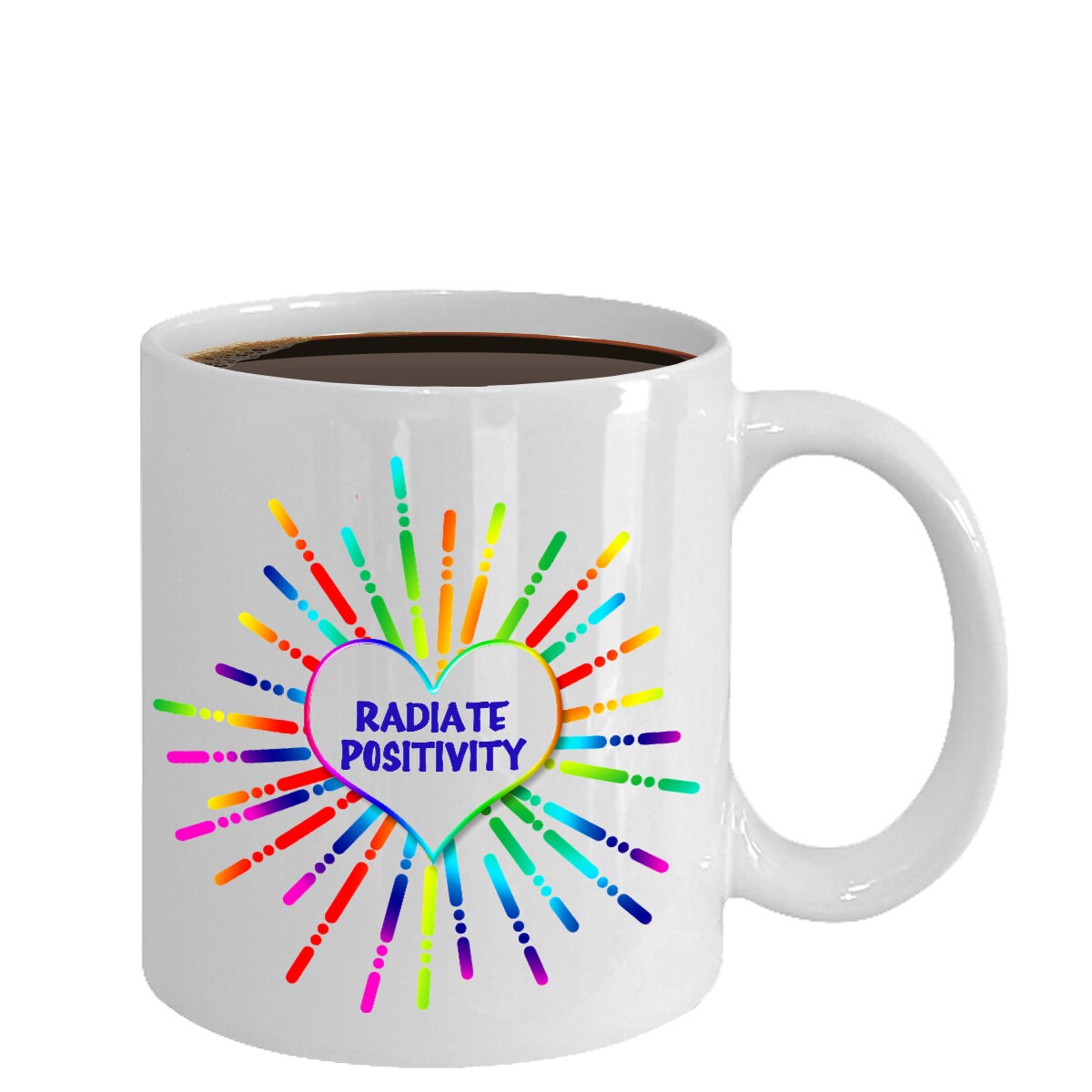 Radiate Positivity Mug Colorful 11oz or 15oz Ceramic Coffee Mug Unique Gift heart mugs spiritual mugs positive saying mug colorful mugs cute