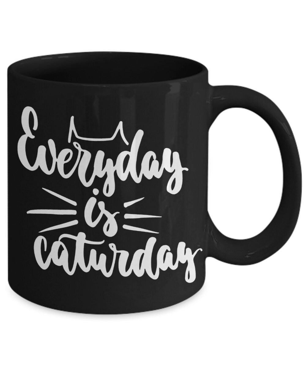 Cat Mug Everyday is Caturday Coffee mug cat lovers mugs cat lover gift cat mugs cheap cat gift cat mug funny cat mugs caturday mug