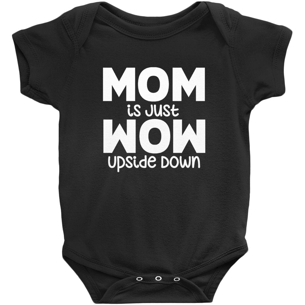 Mom Is Just Wow Upside Down Baby One Piece Baby Clothing Baby Shower Gift Girls Or Boys Onsy Funny Newborn Bodysuit Jumper Infant Wonsie