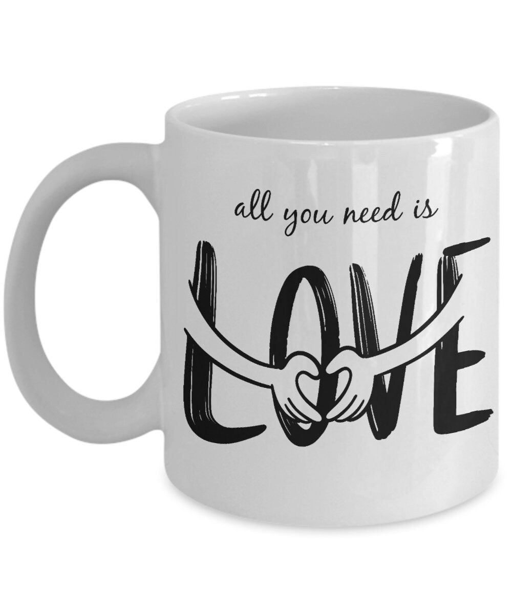 Love mug All you need is Love Coffee Mug novelty mugs cute heart mugs hippy mugs cheap gifts inspirational positive saying mug love mugs