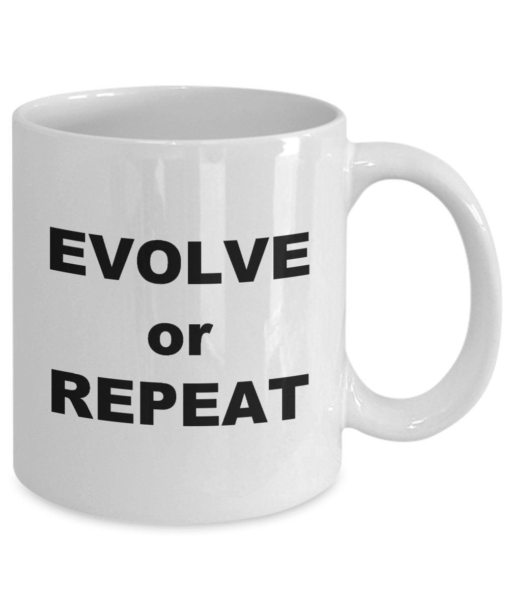 Evolve or Repeat Coffee Mug inspirational motivational mugs change mug strength novelty coffee mug positive sayings