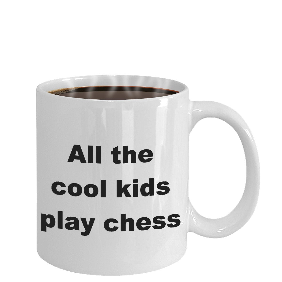 Chess Mug: All The Cool Kids Play Chess, Ceramic Coffee Mug