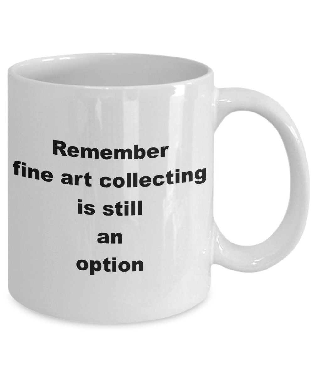 Funny Fine Art Collector Coffee Mug