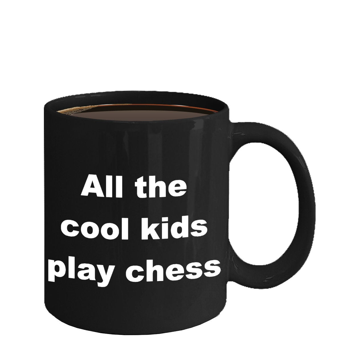 Chess Mug: All The Cool Kids Play Chess, Ceramic Coffee Mug