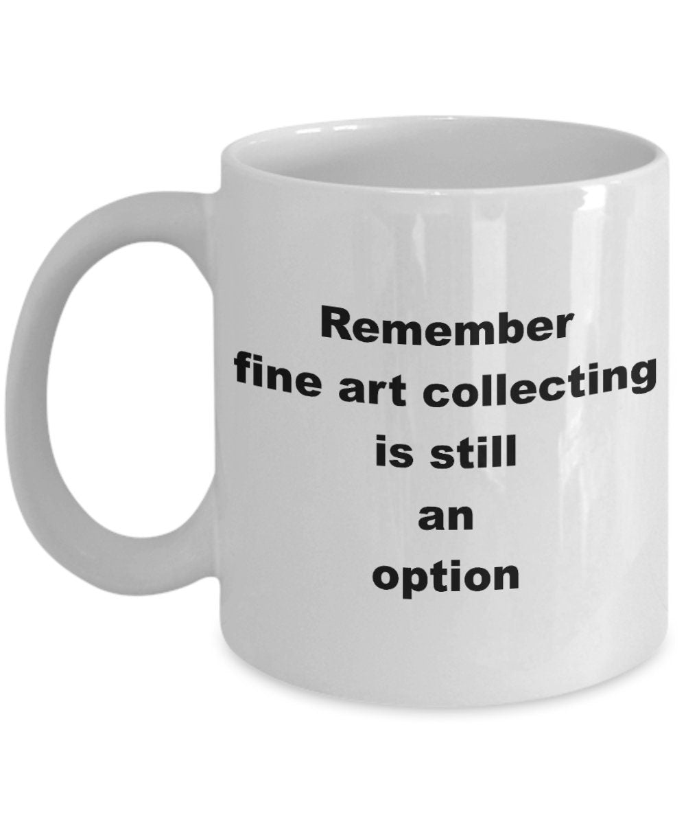 Funny Fine Art Collector Coffee Mug