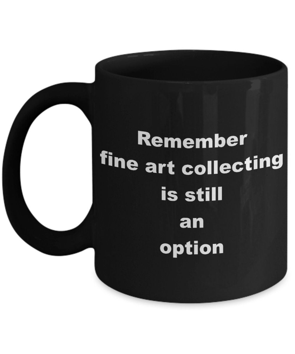 Funny Fine Art Collector Coffee Mug