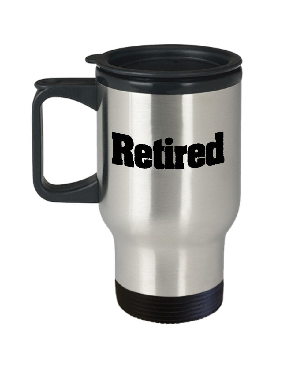 Retired Travel Mug 14oz Insulated Stainless Steel with handle Retiring Gift retired travel mug retired coffee mug cheap gift for retired