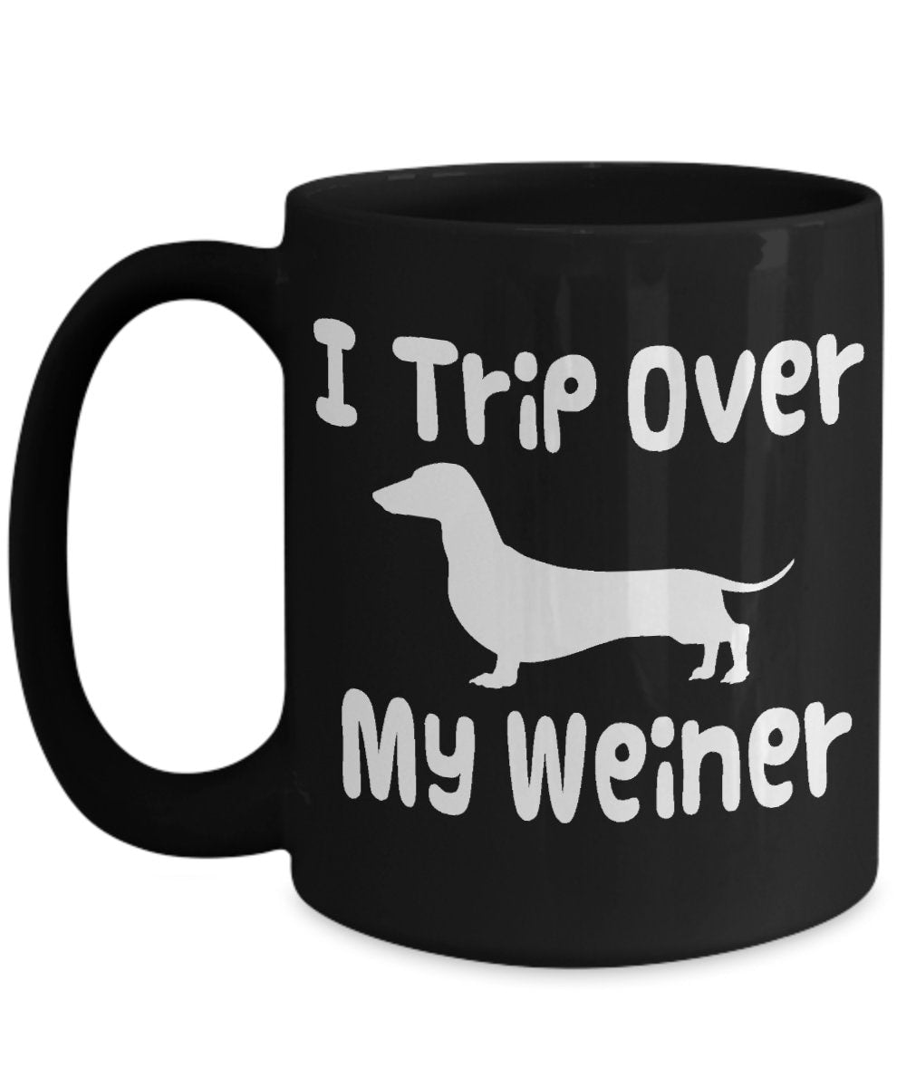 Weiner Coffee Mug I Trip Over My Weiner Coffee Mug 11 or 15oz Sex mugs Unique Gift sexual Saying Cheap Gift Weener dogs dachshund sausage