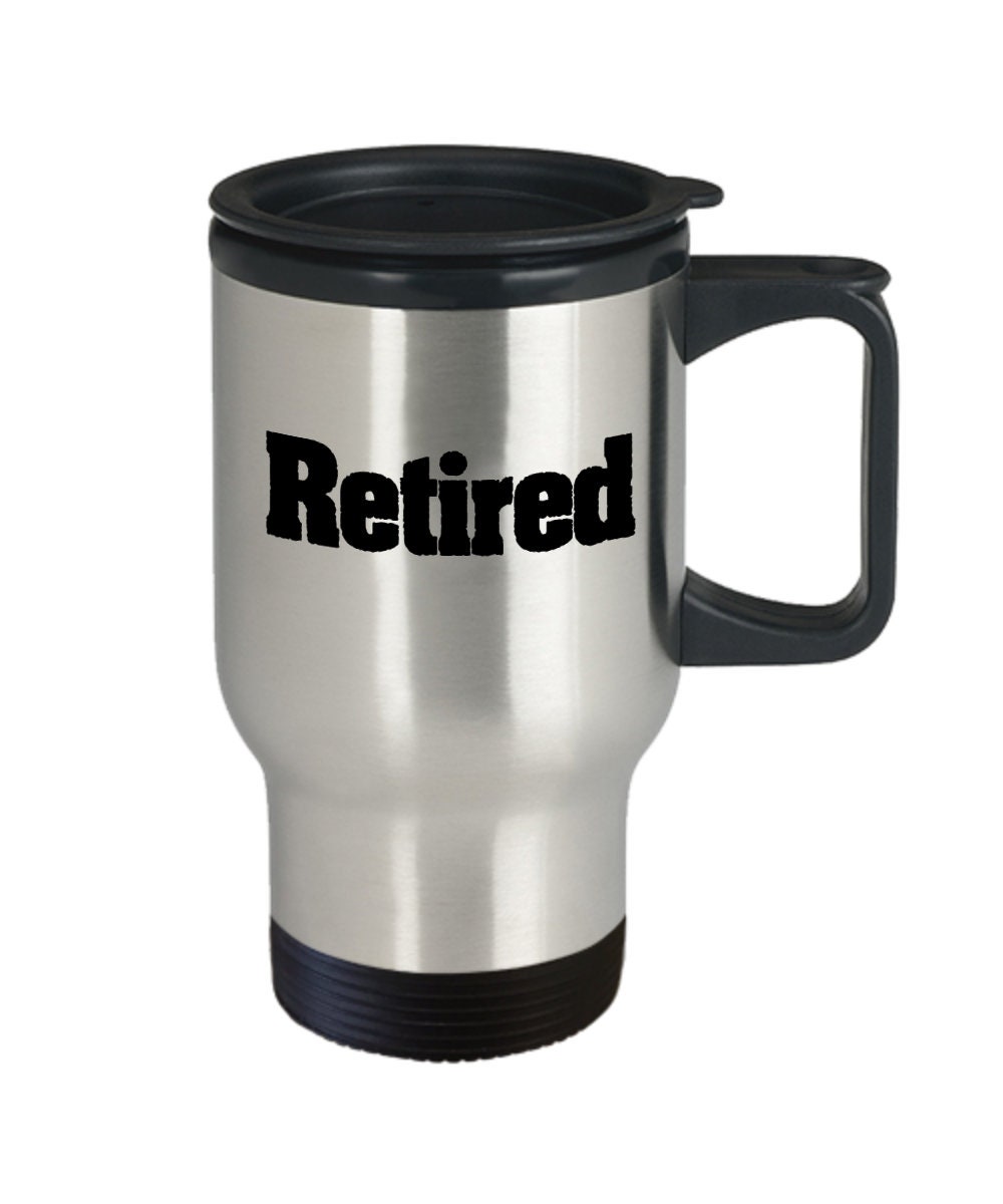 Retired Travel Mug 14oz Insulated Stainless Steel with handle Retiring Gift retired travel mug retired coffee mug cheap gift for retired