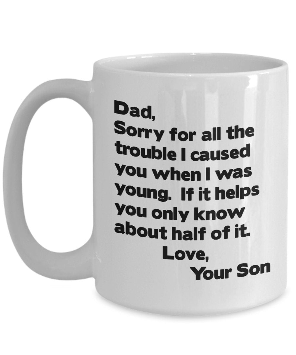 Funny Dad Coffee Mug: Sorry for All The Trouble