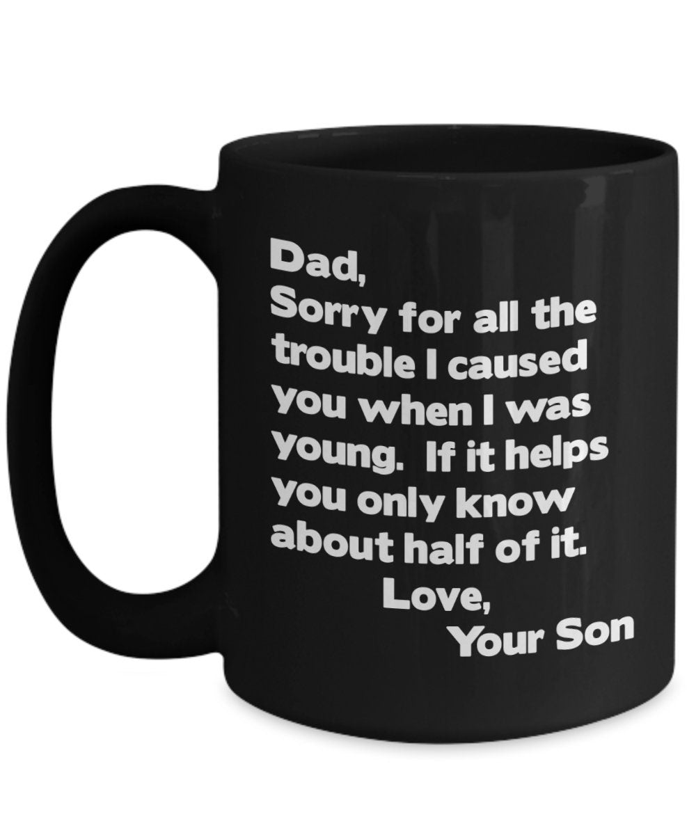 Funny Dad Coffee Mug: Sorry for All The Trouble