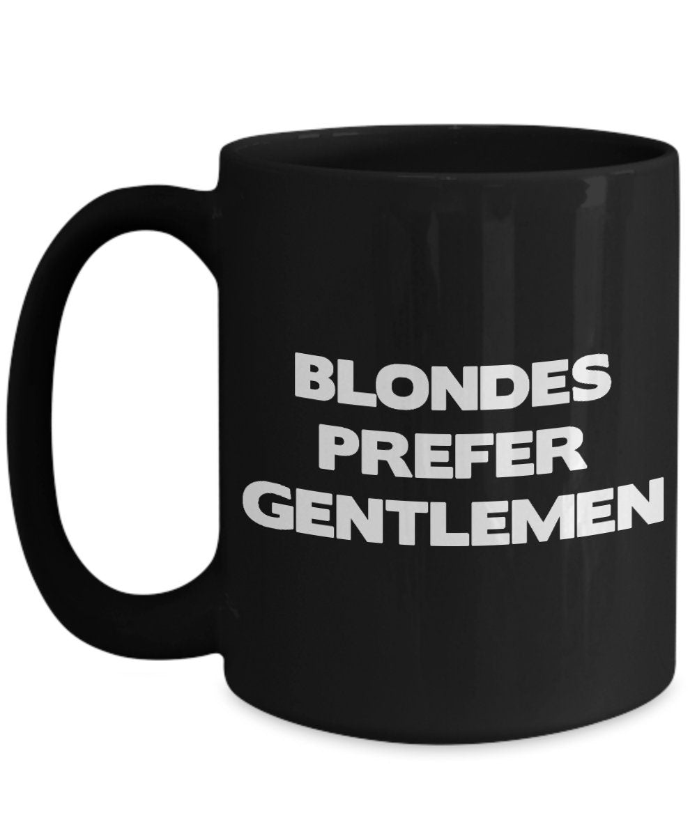 Blondes prefer gentlemen mug novelty coffee mugs blonde gift blondes mugs ceramic mugs blonde gifts cheap gifts blonde sayings black white
