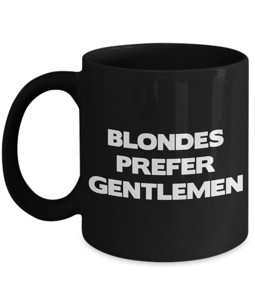 Blondes prefer gentlemen mug novelty coffee mugs blonde gift blondes mugs ceramic mugs blonde gifts cheap gifts blonde sayings black white