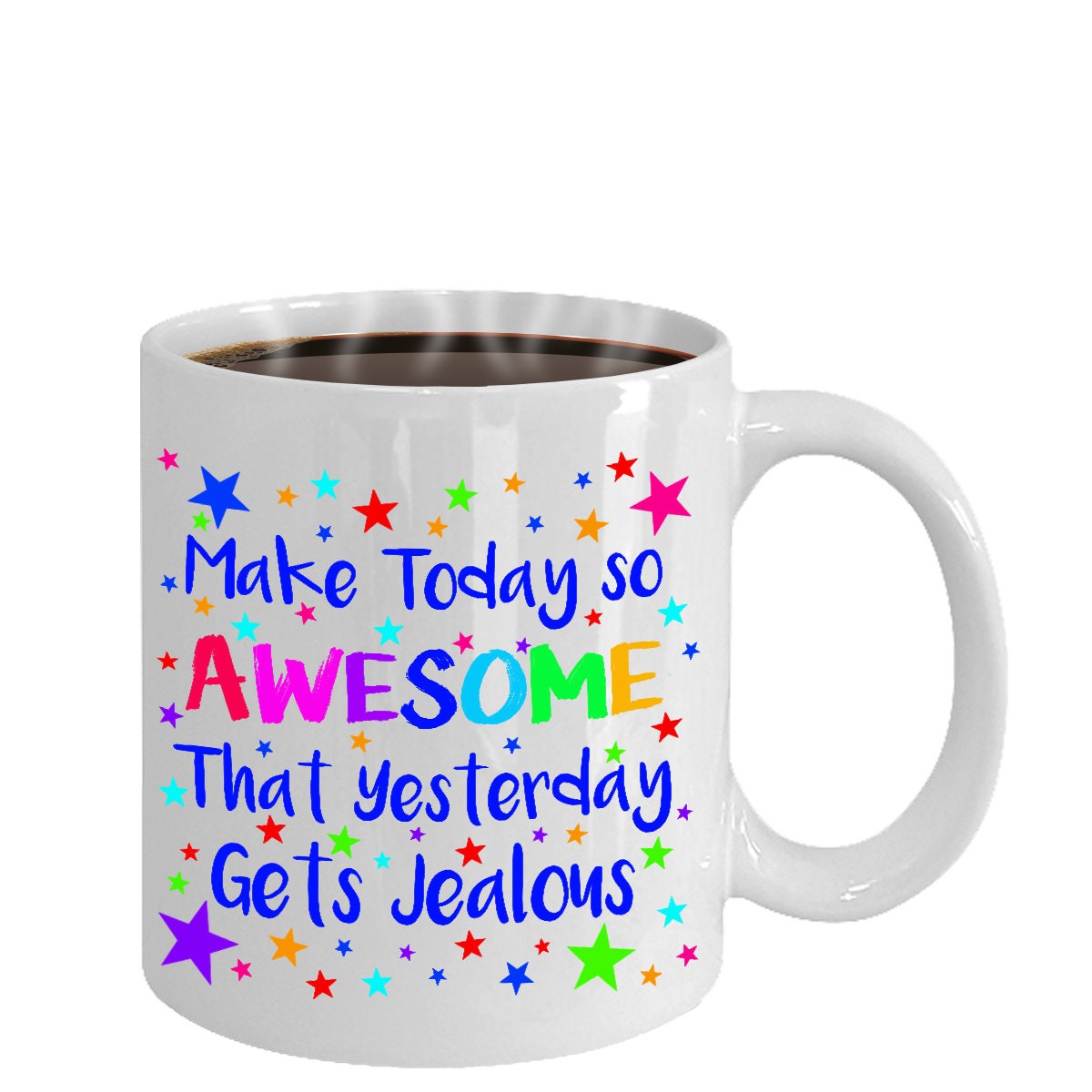 Make Today So AWESOME That Yesterday Gets Jealous mug colorful Happy 11oz or 15oz Ceramic Coffee Mug unique gift stars cheap gift stars mugs
