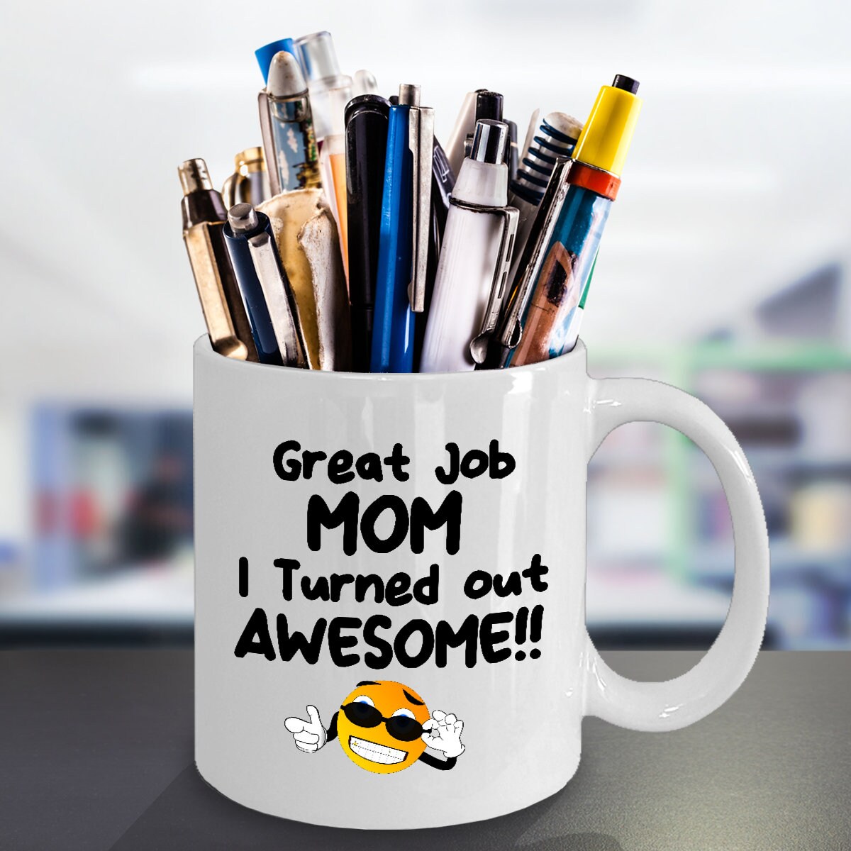 Great Job MOM I Turned out AWESOME! Funny Coffee Mug Ceramic 11oz or 15oz Gift for Mom mugs Mothers Day Gift cheap gifts mom mug funny