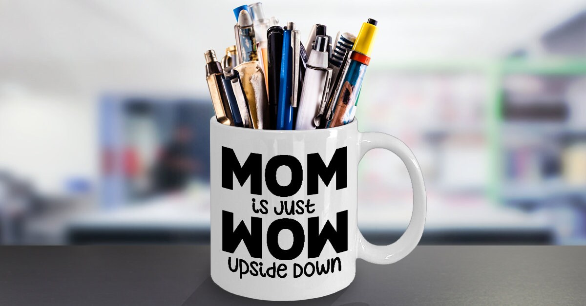 MOM is Just WOW Upside Down Mug mom Coffee Mug Gift For Mom mugs Wife mug Mothers Day Gift cheap gifts for mom mug funny gift Cute mug