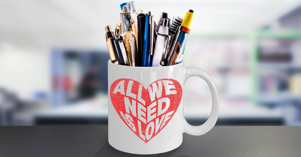 All We Need Is Love Mug Ceramic 11oz or 15oz Coffee Mug Positive Words mugs Good Vibes mug Unique Gift Spiritual gift heart mugs hearts mugs