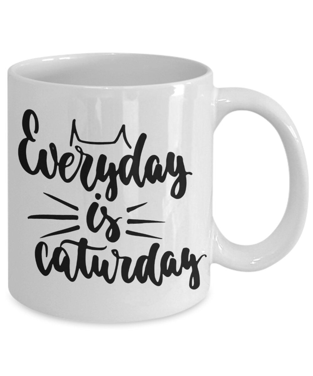 Cat Mug Everyday is Caturday Coffee mug cat lovers mugs cat lover gift cat mugs cheap cat gift cat mug funny cat mugs caturday mug